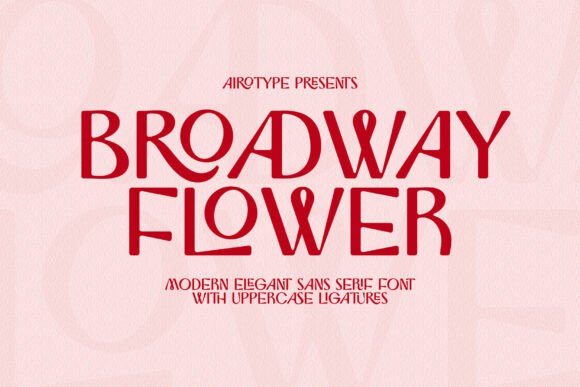 Broadway Flower: A Modern Sans Serif Font for Luxury Brand Typography