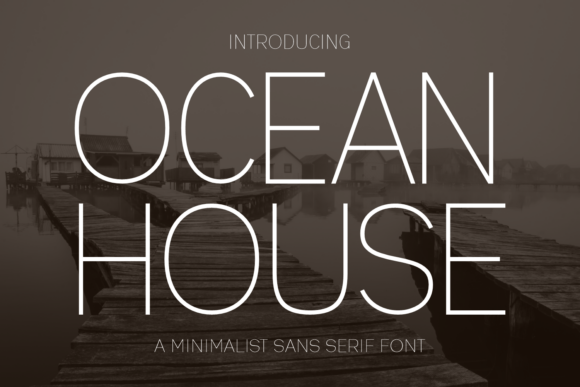 Ocean House: A Minimalist Sans Serif Font for Elegant Branding