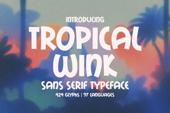Tropical Wink: A Playful Sans Serif Font for Vibrant Editorial Design